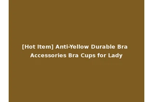 [Hot Item] Anti-Yellow Durable Bra Accessories Bra Cups for Lady