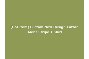 [Hot Item] Custom New Design Cotton Mens Stripe T Shirt