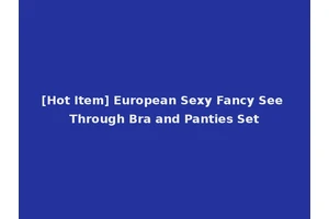 [Hot Item] European Sexy Fancy See Through Bra and Panties Set