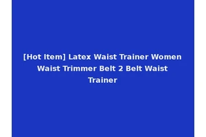 [Hot Item] Latex Waist Trainer Women Waist Trimmer Belt 2 Belt Waist Trainer