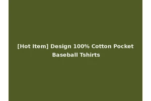 [Hot Item] Design 100% Cotton Pocket Baseball Tshirts