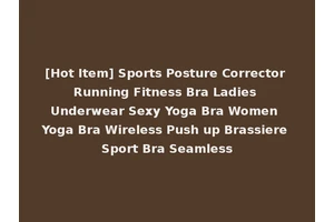 [Hot Item] Sports Posture Corrector Running Fitness Bra Ladies Underwear Sexy Yoga Bra Women Yoga Bra Wireless Push up Brassiere Sport Bra Seamless