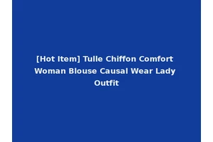 [Hot Item] Tulle Chiffon Comfort Woman Blouse Causal Wear Lady Outfit