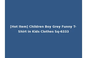 [Hot Item] Children Boy Grey Funny T-Shirt in Kids Clothes Sq-6333