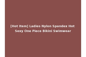[Hot Item] Ladies Nylon Spandex Hot Sexy One Piece Bikini Swimwear
