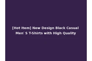 [Hot Item] New Design Black Casual Men′ S T-Shirts with High Quality