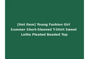 [Hot Item] Young Fashion Girl Summer Short-Sleeved T-Shirt Sweet Lolita Pleated Beaded Top
