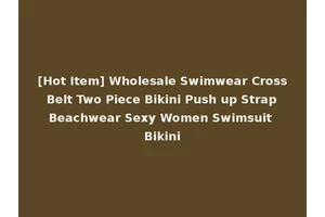 [Hot Item] Wholesale Swimwear Cross Belt Two Piece Bikini Push up Strap Beachwear Sexy Women Swimsuit Bikini