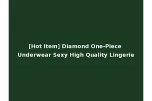 [Hot Item] Diamond One-Piece Underwear Sexy High Quality Lingerie