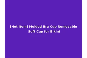 [Hot Item] Molded Bra Cup Removable Soft Cup for Bikini