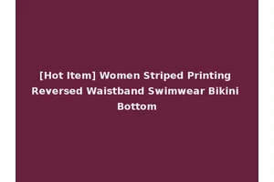 [Hot Item] Women Striped Printing Reversed Waistband Swimwear Bikini Bottom