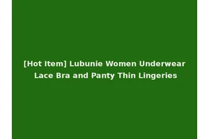 [Hot Item] Lubunie Women Underwear Lace Bra and Panty Thin Lingeries