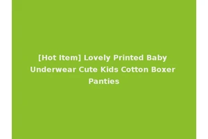 [Hot Item] Lovely Printed Baby Underwear Cute Kids Cotton Boxer Panties