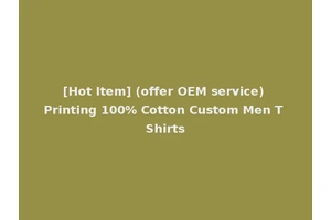 [Hot Item] (offer OEM service) Printing 100% Cotton Custom Men T Shirts