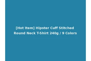 [Hot Item] Hipster Cuff Stitched Round Neck T-Shirt 240g / 9 Colors