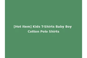 [Hot Item] Kids T-Shirts Baby Boy Cotton Polo Shirts