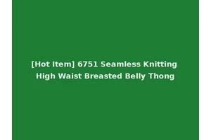 [Hot Item] 6751 Seamless Knitting High Waist Breasted Belly Thong