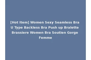 [Hot Item] Women Sexy Seamless Bra U Type Backless Bra Push up Bralette Brassiere Women Bra Soutien Gorge Femme
