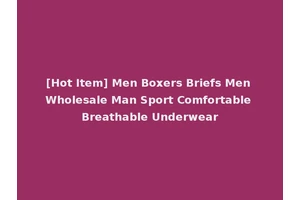[Hot Item] Men Boxers Briefs Men Wholesale Man Sport Comfortable Breathable Underwear
