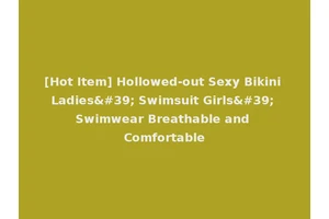 [Hot Item] Hollowed-out Sexy Bikini Ladies' Swimsuit Girls' Swimwear Breathable and Comfortable