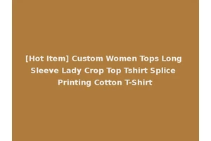 [Hot Item] Custom Women Tops Long Sleeve Lady Crop Top Tshirt Splice Printing Cotton T-Shirt
