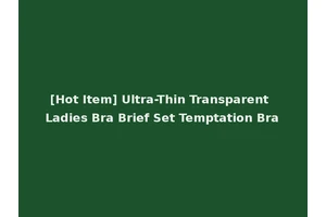 [Hot Item] Ultra-Thin Transparent Ladies Bra Brief Set Temptation Bra