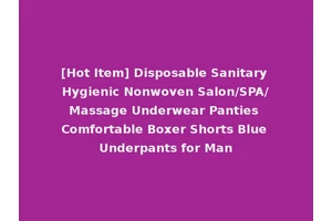 [Hot Item] Disposable Sanitary Hygienic Nonwoven Salon/SPA/Massage Underwear Panties Comfortable Boxer Shorts Blue Underpants for Man
