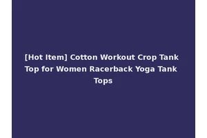 [Hot Item] Cotton Workout Crop Tank Top for Women Racerback Yoga Tank Tops