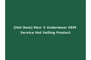 [Hot Item] Men′ S Underwear OEM Service Hot Selling Product