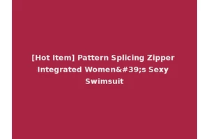 [Hot Item] Pattern Splicing Zipper Integrated Women's Sexy Swimsuit