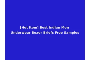 [Hot Item] Best Indian Men Underwear Boxer Briefs Free Samples