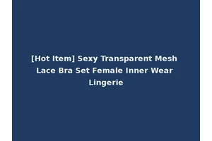 [Hot Item] Sexy Transparent Mesh Lace Bra Set Female Inner Wear Lingerie