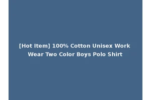 [Hot Item] 100% Cotton Unisex Work Wear Two Color Boys Polo Shirt