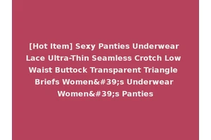 [Hot Item] Sexy Panties Underwear Lace Ultra-Thin Seamless Crotch Low Waist Buttock Transparent Triangle Briefs Women's Underwear Women's Panties