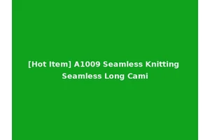 [Hot Item] A1009 Seamless Knitting Seamless Long Cami