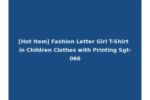 [Hot Item] Fashion Letter Girl T-Shirt in Children Clothes with Printing Sgt-066