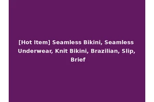 [Hot Item] Seamless Bikini, Seamless Underwear, Knit Bikini, Brazilian, Slip, Brief