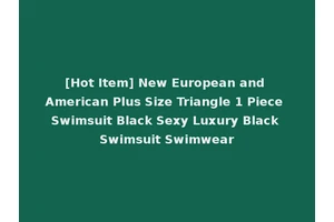[Hot Item] New European and American Plus Size Triangle 1 Piece Swimsuit Black Sexy Luxury Black Swimsuit Swimwear