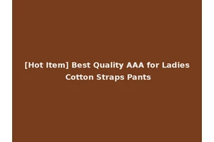 [Hot Item] Best Quality AAA for Ladies Cotton Straps Pants