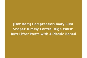 [Hot Item] Compression Body Slim Shaper Tummy Control High Waist Butt Lifter Pants with 4 Plastic Boned