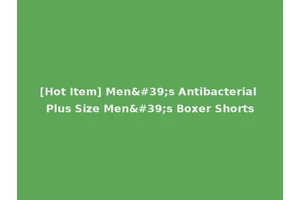 [Hot Item] Men's Antibacterial Plus Size Men's Boxer Shorts