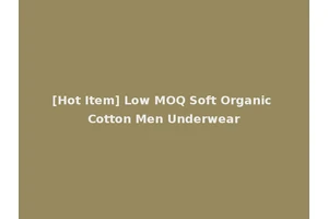 [Hot Item] Low MOQ Soft Organic Cotton Men Underwear