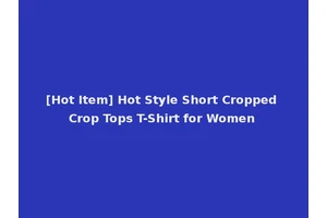 [Hot Item] Hot Style Short Cropped Crop Tops T-Shirt for Women