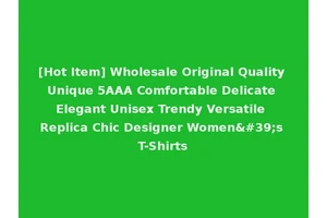 [Hot Item] Wholesale Original Quality Unique 5AAA Comfortable Delicate Elegant Unisex Trendy Versatile Replica Chic Designer Women's T-Shirts