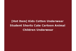[Hot Item] Kids Cotton Underwear Student Shorts Cute Cartoon Animal Children Underwear