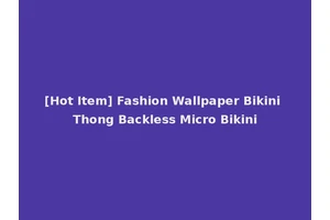[Hot Item] Fashion Wallpaper Bikini Thong Backless Micro Bikini