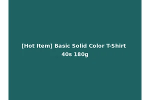 [Hot Item] Basic Solid Color T-Shirt 40s 180g