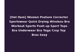 [Hot Item] Women Posture Corrector Sportswear Quick Drying Wireless Bra Workout Sports Push up Sport Tops Bra Underwear Bra Yoga Crop Top Bras Sexy