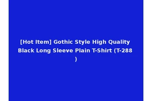 [Hot Item] Gothic Style High Quality Black Long Sleeve Plain T-Shirt (T-288)