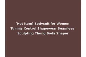 [Hot Item] Bodysuit for Women Tummy Control Shapewear Seamless Sculpting Thong Body Shaper